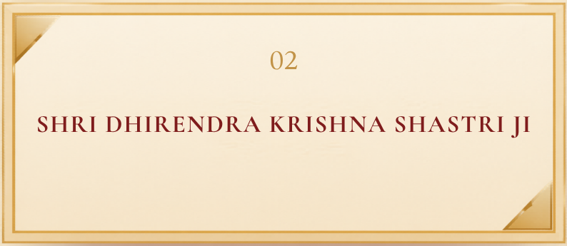 SHRI DHIRENDRA KRISHNA SHASTRI JI